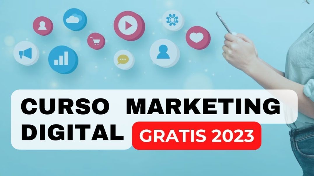 Marketing Digital y Redes sociales - Curso completo 2023 Gratis