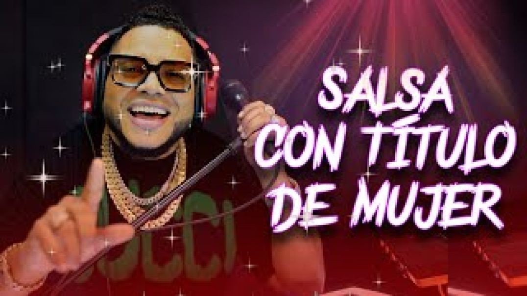 SALSA CON TITULO DE MUJER EN VIVO CON DJ JOE CATADOR